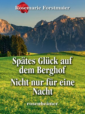 cover image of Spätes Glück auf dem Berghof / Nicht nur für eine Nacht